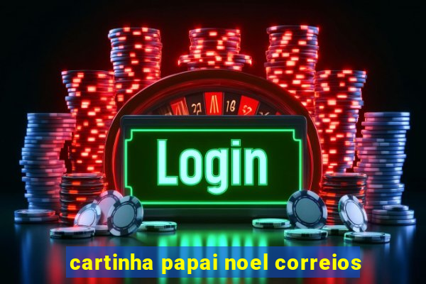 cartinha papai noel correios